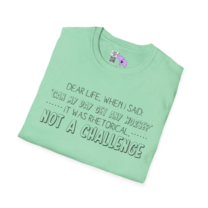 Dear Life, When I Said... Adult T-shirt