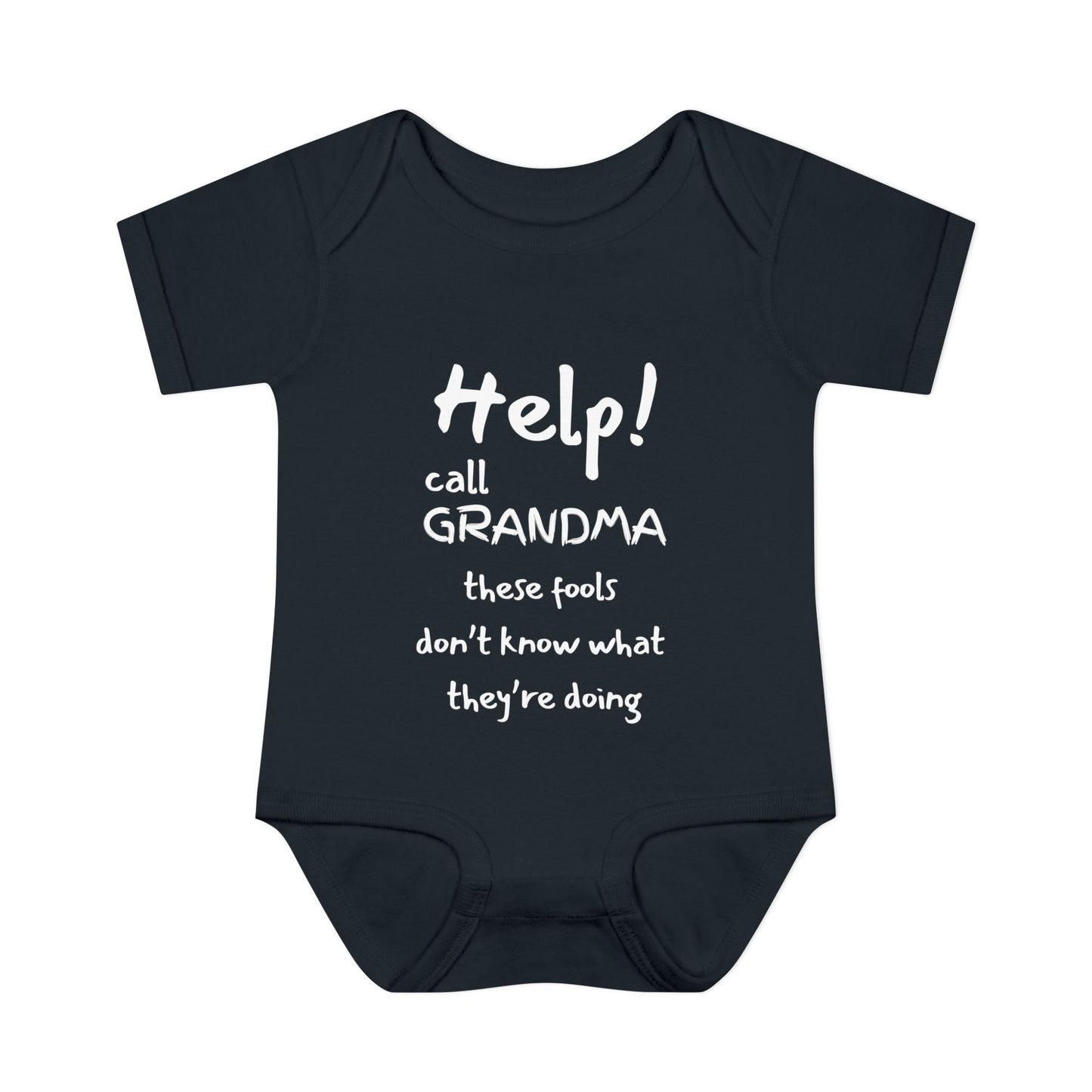 Help! Call Grandma These Fools Don't Know What They're doing Infant Baby Rib Bodysuit