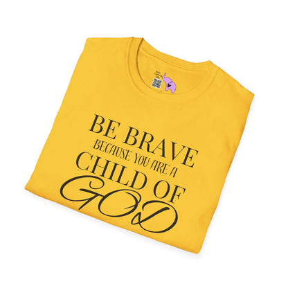 Be Brave Because You Are A Child of God T-shirt