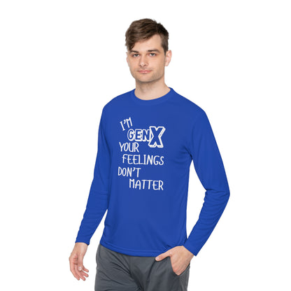 I'm GenX Your Feelings Don't Matter Unisex Lightweight Long Sleeve Tee