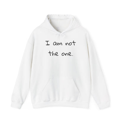 I Am Not The One Heavy Blend™ Hooded Sweatshirt