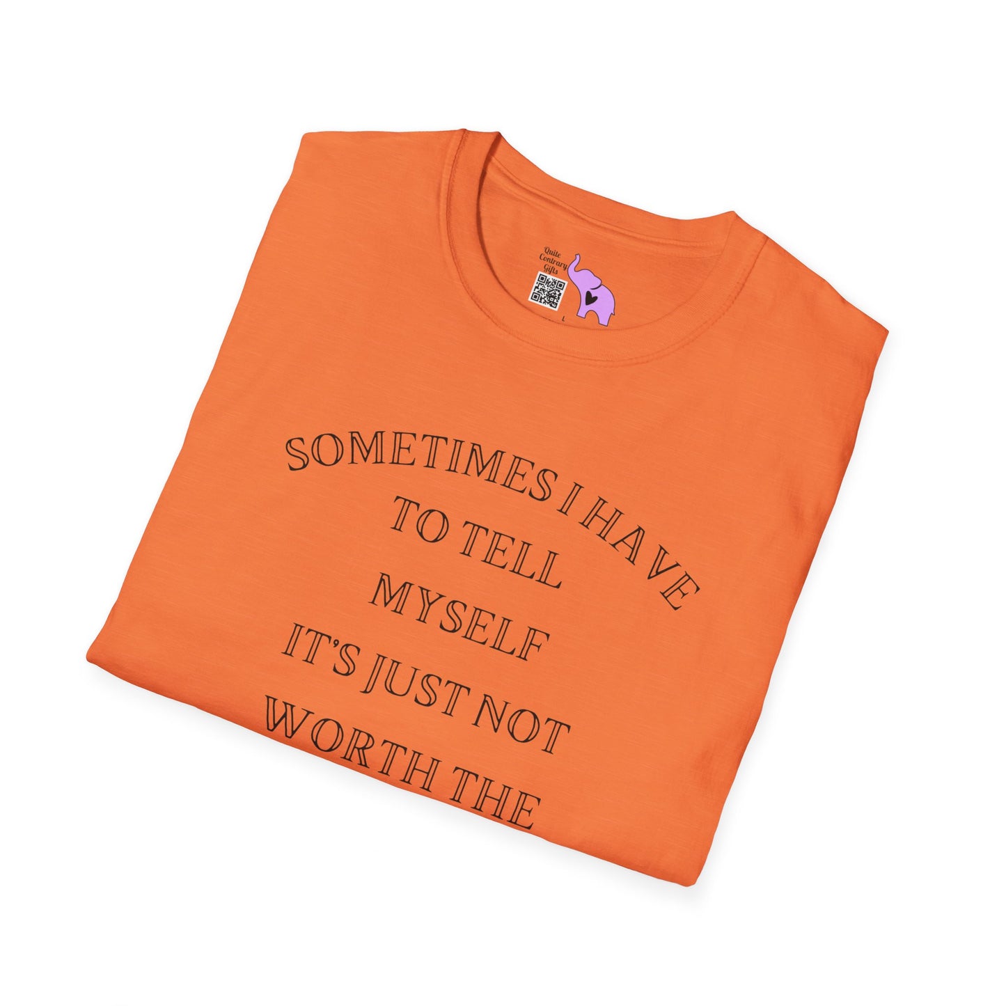 Sometimes I Have To Tell Myself that it's Just Not Worth The Jail Time T-shirt