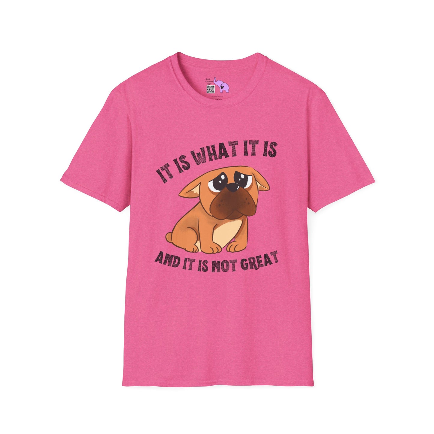 It Is What It Is And It's Not Great (Dog) Adult T-shirt