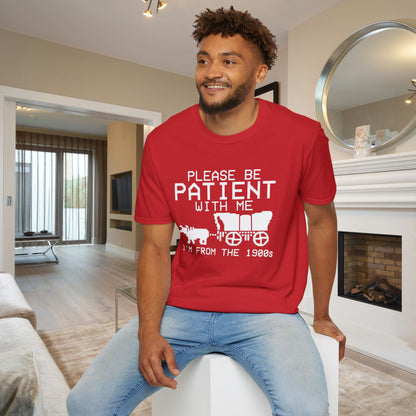 Please Be Patient With Me I'm From The 1900's (Oregon Trail) Adult T-shirt