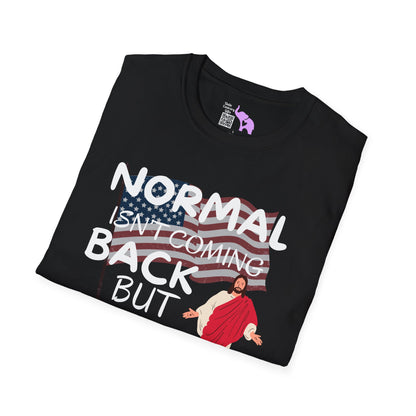 Normal Isn't Coming Back But Jesus Is Adult T-shirt