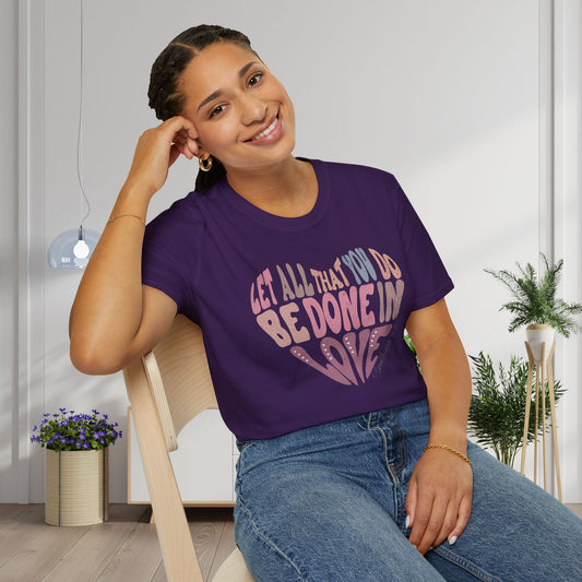 Let Everything You Do Be Done In Love Adult T-shirt
