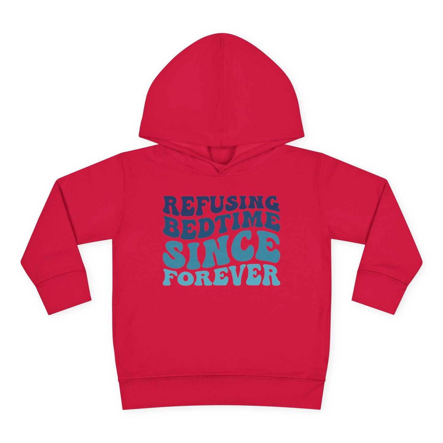 Refusing Bedtime Since Forever Toddler Hoodie