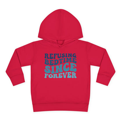 Refusing Bedtime Since Forever Toddler Hoodie