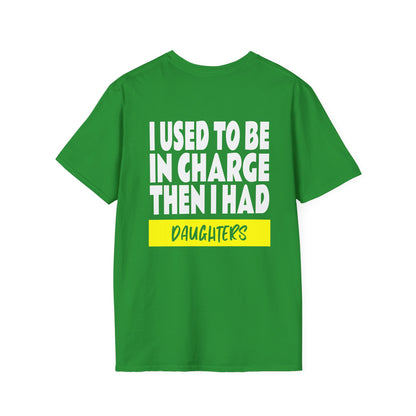 I Used To Be In Charge Then I Had Daughters Adult T-shirt