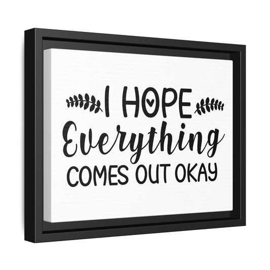 I Hope Everything Comes Out Okay Framed Canvas Bathroom Art
