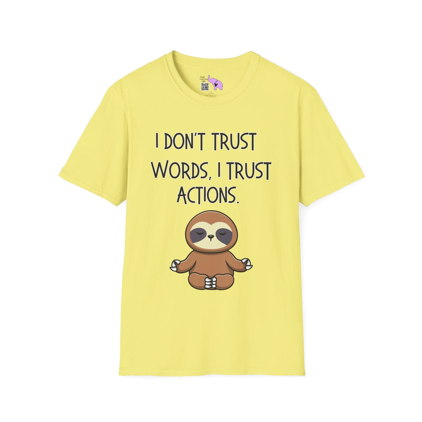 I Don't Trust Words, I Trust Actions w/Sloth T-shirt