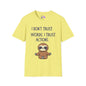 I Don't Trust Words, I Trust Actions w/Sloth T-shirt