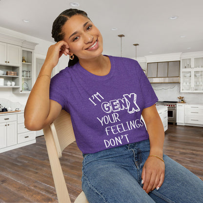 I'm GenX Your Feelings Don't Matter Adult T-shirt