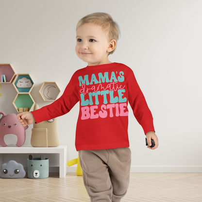 Mama's Dramatic Little Bestie Toddler Long Sleeve Tee