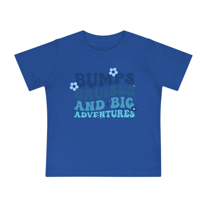 Bumps Bruises and Big Adventures Infant T-Shirt