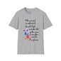 When You Feel Overwhelmed... Adult T-shirt