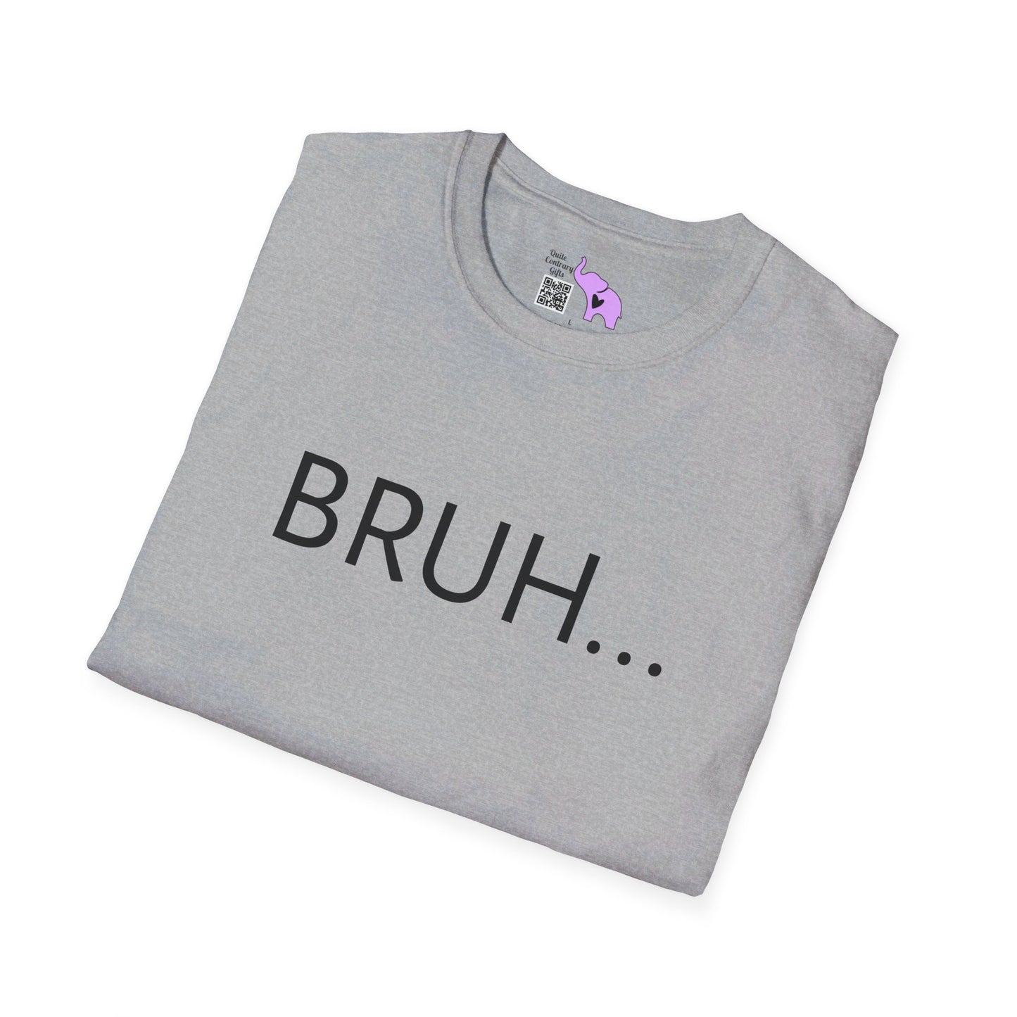 Bruh... T-shirt