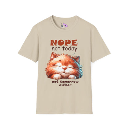 Nope Not Today; Not Tomorrow Either (Cat) Adult T-shirt