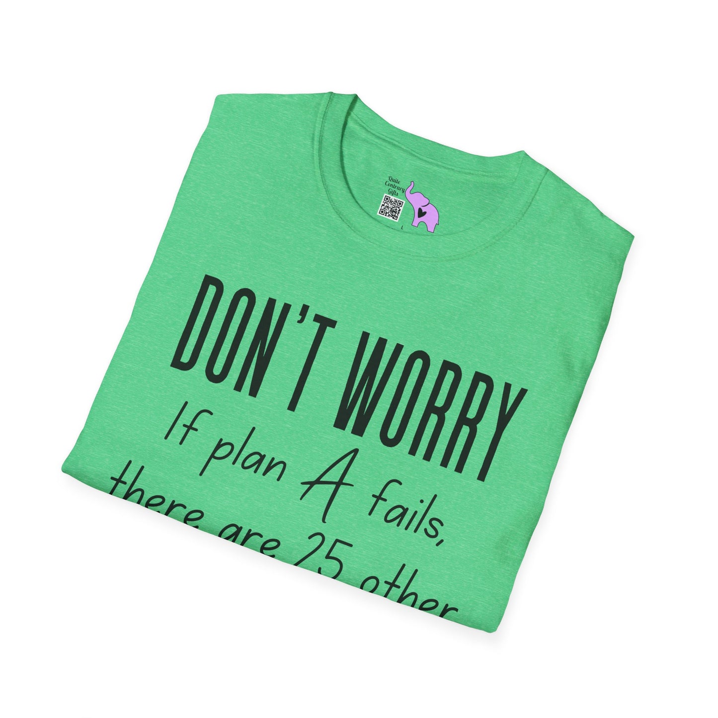 Don't Worry If Plan A Doesn't Work There Are 25 More Letters In The Alphabet Adult T-shirt