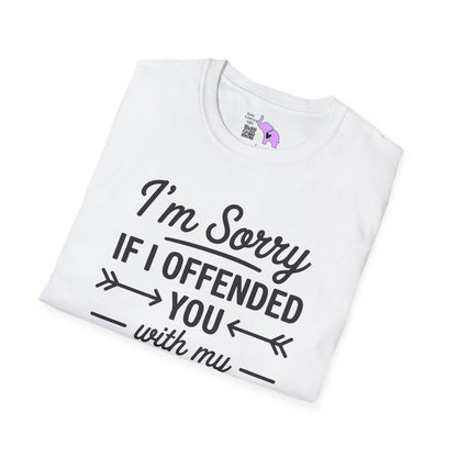 I'm Sorry If I Offended You With My Common Sense Adult T-shirt