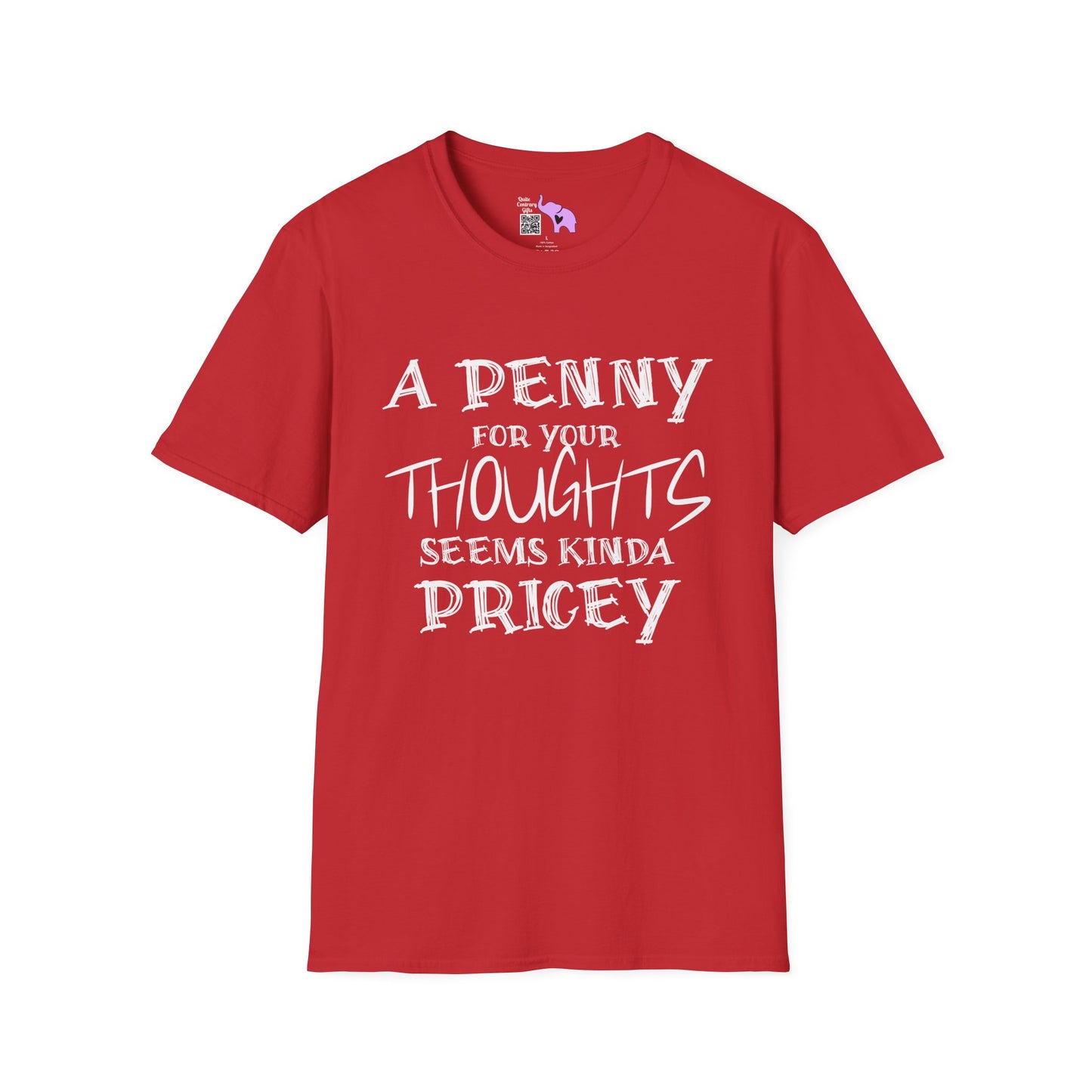 A Penny For Your Thoughts Seems Kinda Pricey Adult T-shirt