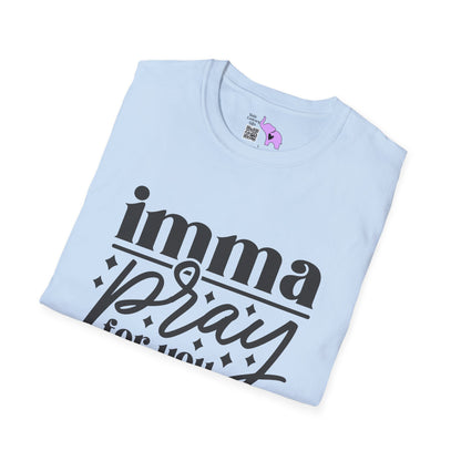 Imma Pray For You Adult T-shirt