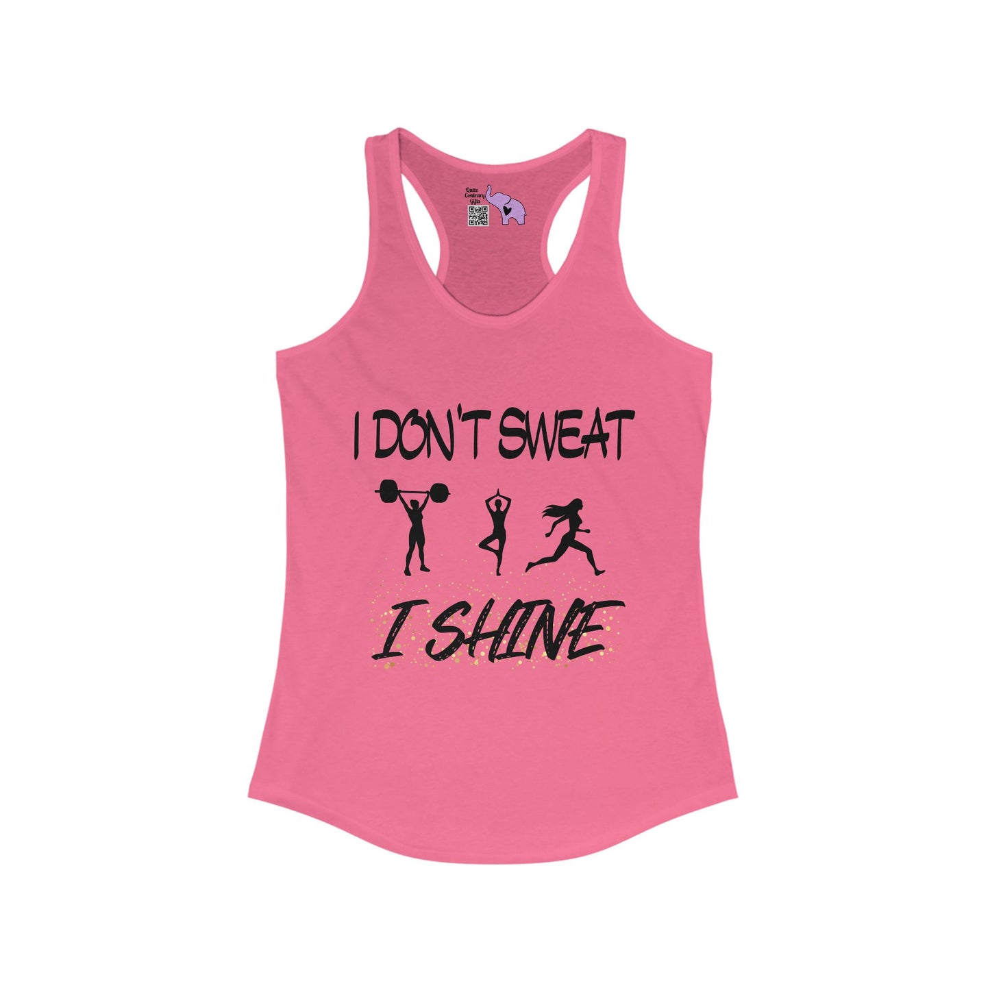 I Don't Sweat, I Shine Women's Ideal Racerback Tank