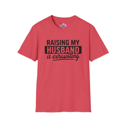 Raising My Husband Is Exhausting Adult T-shirt