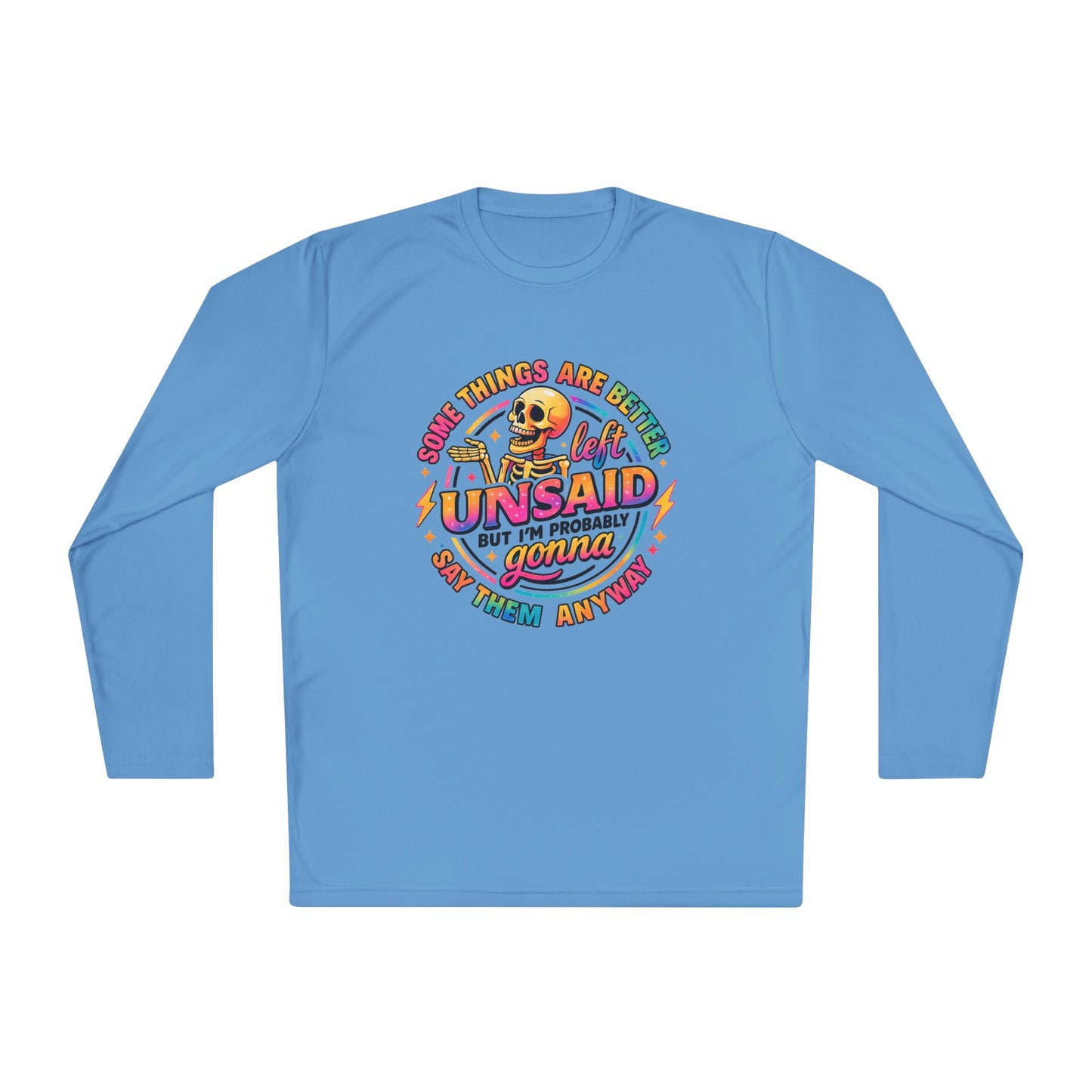 Some Things Are Better Left Unsaid But I'm Probably Gonna Say Them Anyway Adult Long Sleeve Tee
