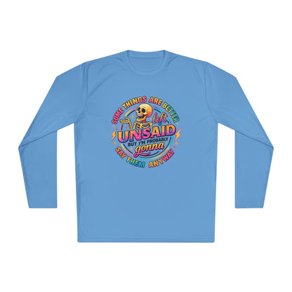 Some Things Are Better Left Unsaid But I'm Probably Gonna Say Them Anyway Adult Long Sleeve Tee
