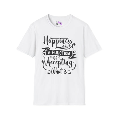Happiness is a Function of Accepting What Is Adult T-shirt