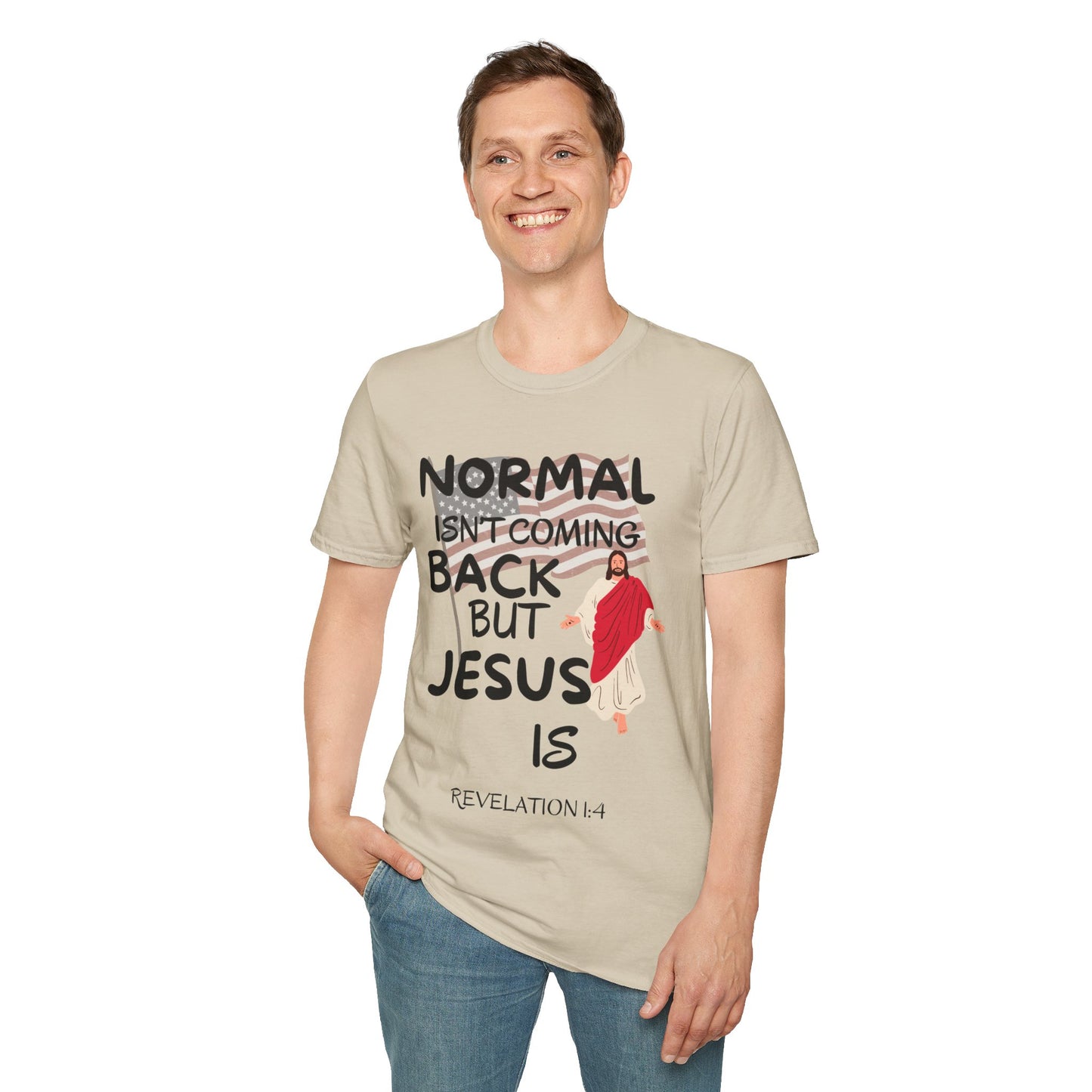 Normal Isn't Coming Back But Jesus Is T-shirt