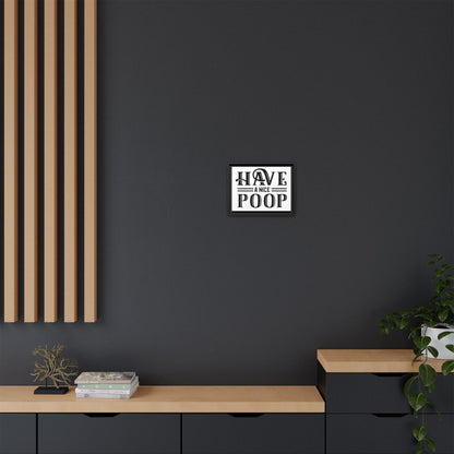 Have A Nice Poop (Horizontal) Framed Canvas Bathroom Art