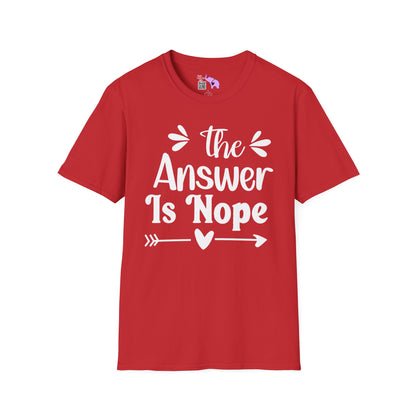 The Answer is Nope Adult T-shirt