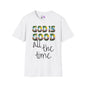 God Is Good All The Time (2) Adult T-shirt