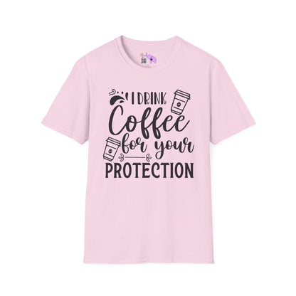 I Drink Coffee For Your Protection Adult T-shirt