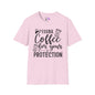 I Drink Coffee For Your Protection Adult T-shirt
