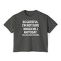 Be Careful I'm Not Sure Which Me I Am Today Women's Boxy Tee