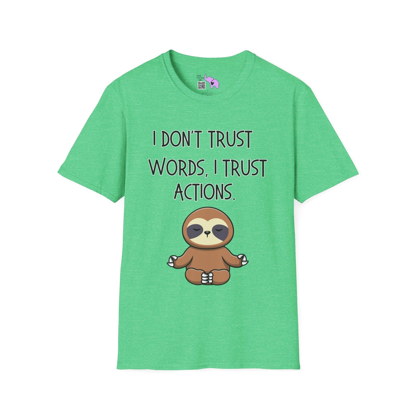 I Don't Trust Words, I Trust Actions w/Sloth T-shirt