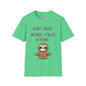 I Don't Trust Words, I Trust Actions w/Sloth T-shirt