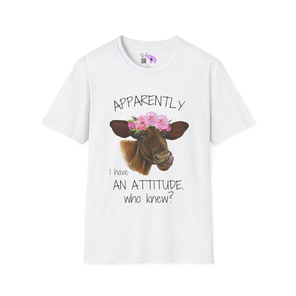 Apparently I Have An Attitude. Who Knew? Adult T-shirt
