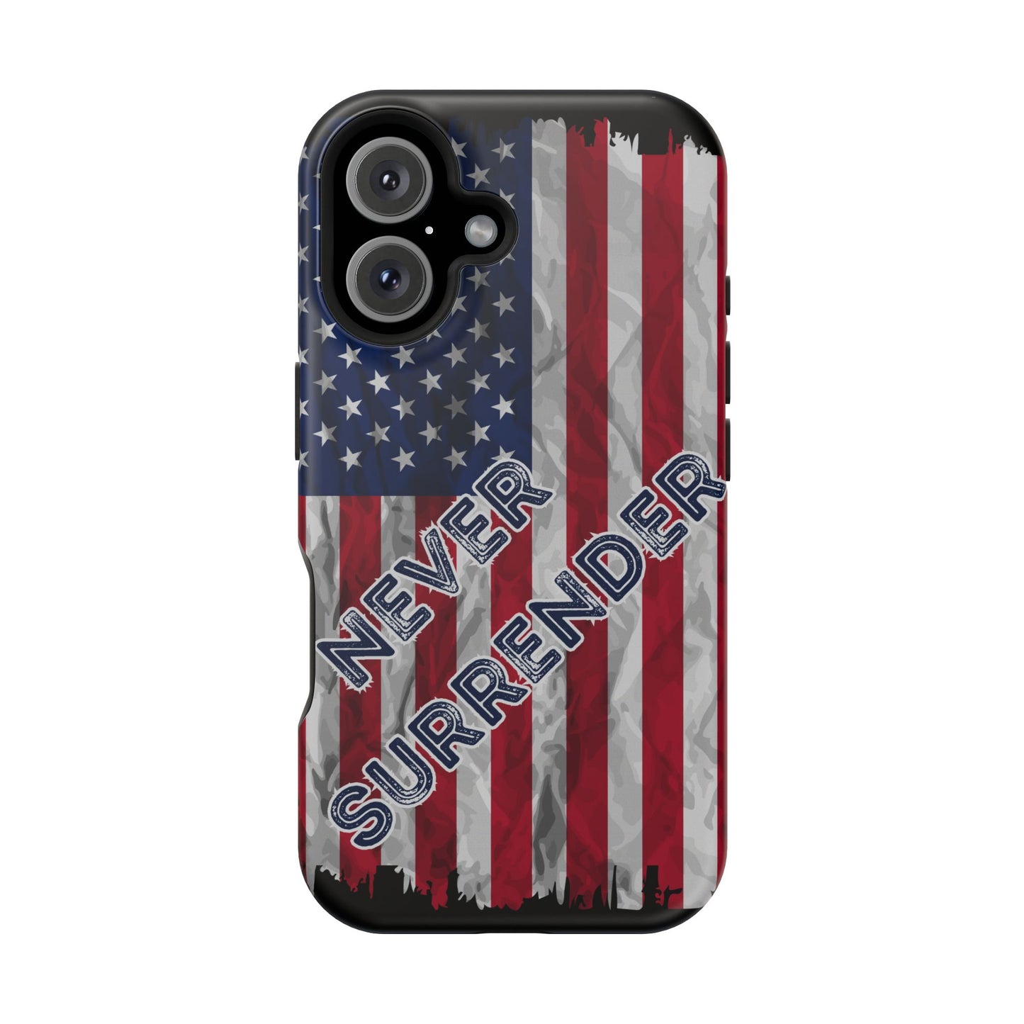 Never Surrender American Flag MagSafe® Compatible Tough Case for iPhone