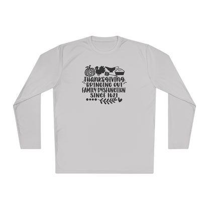 Thanksgiving Bringing Out Family Dysfunction Since 1671 Adult Long Sleeve Tee