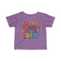 I'm Only Here For The Candy Infant Soft T-Shirt