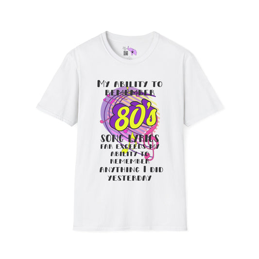 My Ability to Remember 80's Song Lyrics Far Exceeds my Ability to Remember... Adult T-shirt