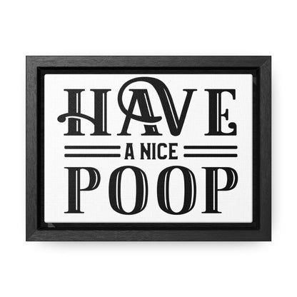 Have A Nice Poop 2 Canvas Wraps, Horizontal Frame