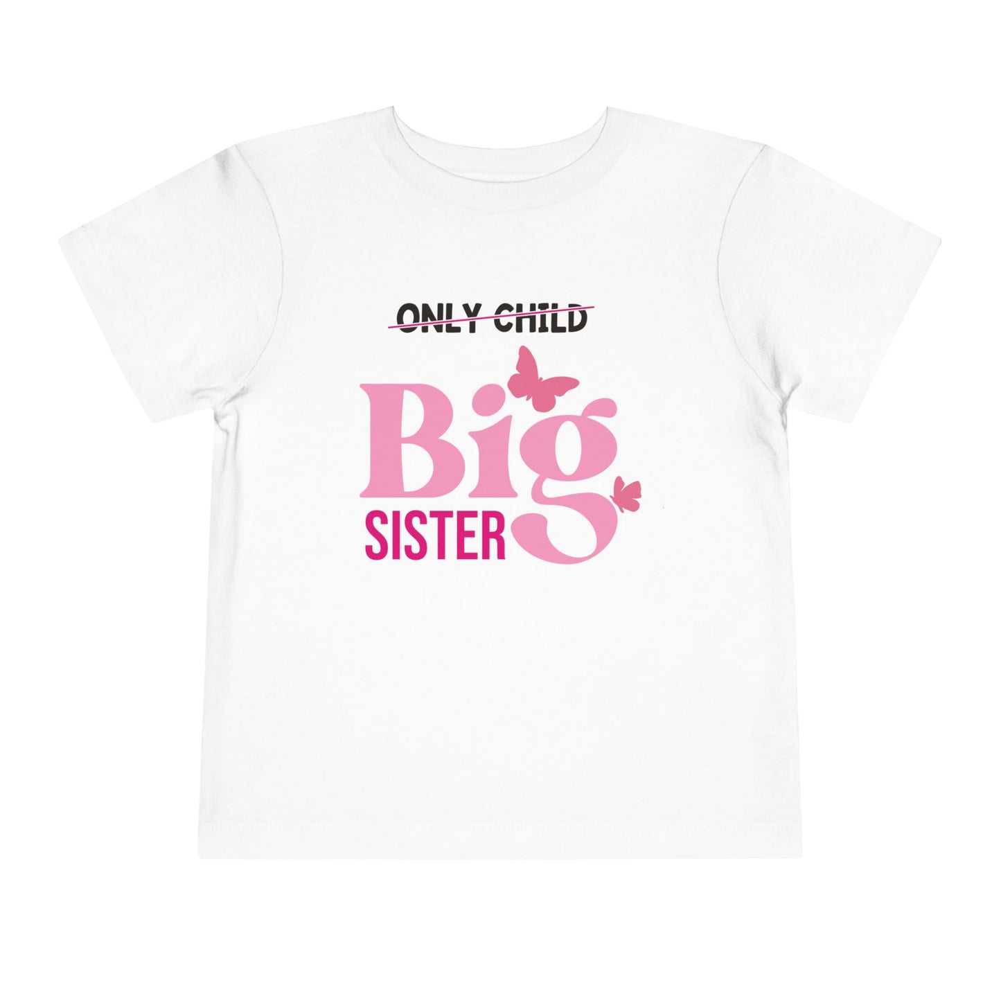 Promoted to Big Sister from Only Child Toddler Tee