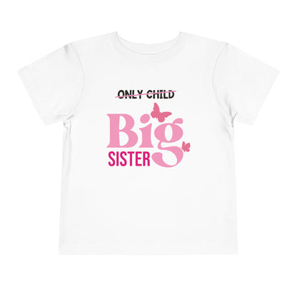 Promoted to Big Sister from Only Child Toddler Tee