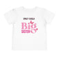 Promoted to Big Sister from Only Child Toddler Tee