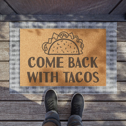 Come Back With Tacos Coconut Fiber Doormat